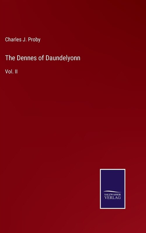 The Dennes of Daundelyonn: Vol. II (Hardcover)