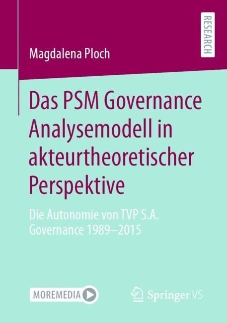 Das Psm Governance Analysemodell in Akteurtheoretischer Perspektive: Die Autonomie Von Tvp S.A. Governance 1989-2015 (Paperback, 1. Aufl. 2023)