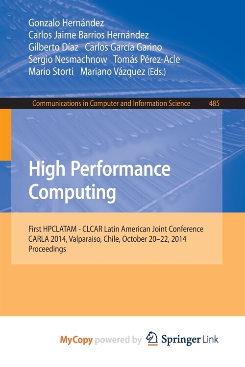 High Performance Computing: First HPCLATAM - CLCAR Latin American Joint Conference, CARLA 2014, Valparaiso, Chile, October 20-22, 2014. Proceeding (Paperback)