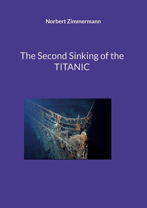 The Second Sinking of the TITANIC (Paperback)