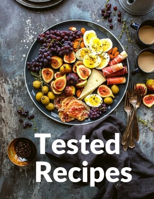 Tested Recipes: Waterless Cooking For Better Meals (Paperback)