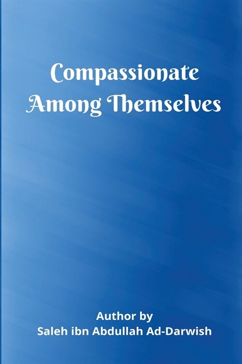 Compassionate Among Themselves (Paperback)