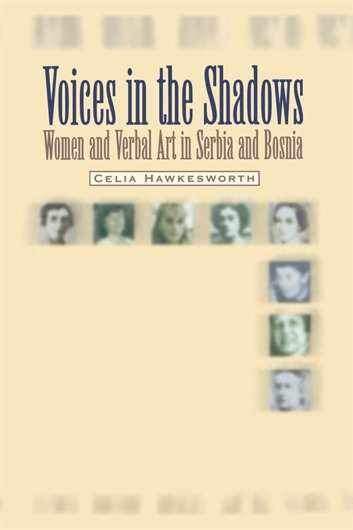 Voices in the Shadows: Women and Verbal Art in Serbia and Bosnia (Paperback)