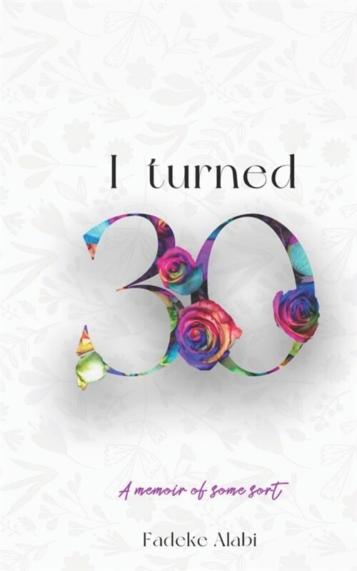 I Turned 30 (Paperback)