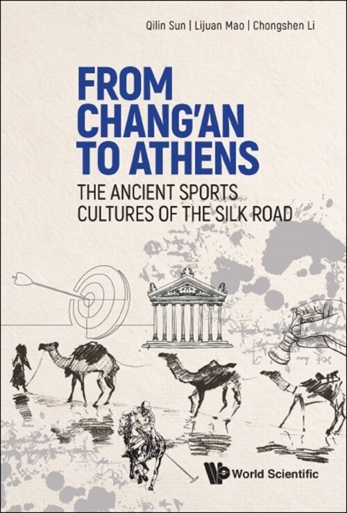 From Changan to Athens: The Ancient Sports Cultures of the Silk Road (Hardcover)