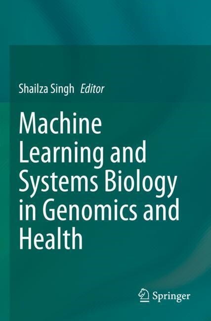 Machine Learning and Systems Biology in Genomics and Health (Paperback, 2022)