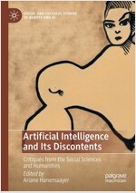 Artificial Intelligence and Its Discontents: Critiques from the Social Sciences and Humanities (Paperback, 2022)
