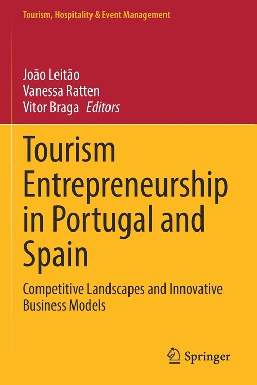 Tourism Entrepreneurship in Portugal and Spain: Competitive Landscapes and Innovative Business Models (Paperback, 2022)
