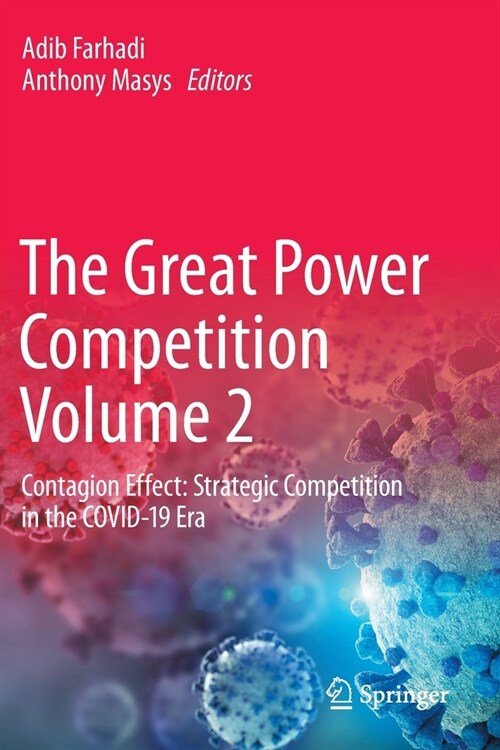 The Great Power Competition Volume 2: Contagion Effect: Strategic Competition in the Covid-19 Era (Paperback, 2022)