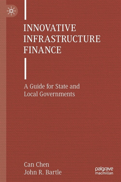 Innovative Infrastructure Finance: A Guide for State and Local Governments (Paperback, 2022)