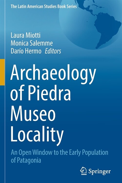 Archaeology of Piedra Museo Locality: An Open Window to the Early Population of Patagonia (Paperback, 2022)