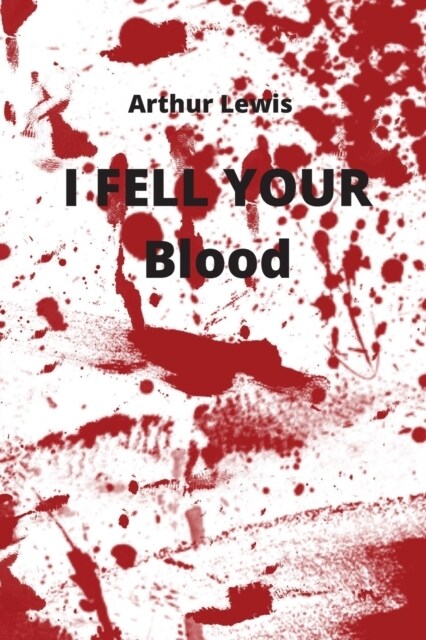 I FELL YOUR Blood (Paperback)