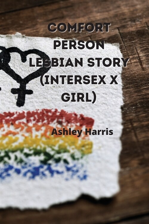 comfort person lesbian story (intersex x girl) (Paperback)