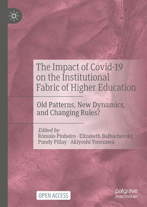 The Impact of Covid-19 on the Institutional Fabric of Higher Education: Old Patterns, New Dynamics, and Changing Rules? (Paperback, 2023)