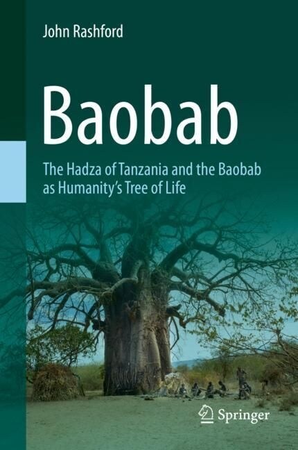 Baobab: The Hadza of Tanzania and the Baobab as Humanitys Tree of Life (Hardcover, 2023)