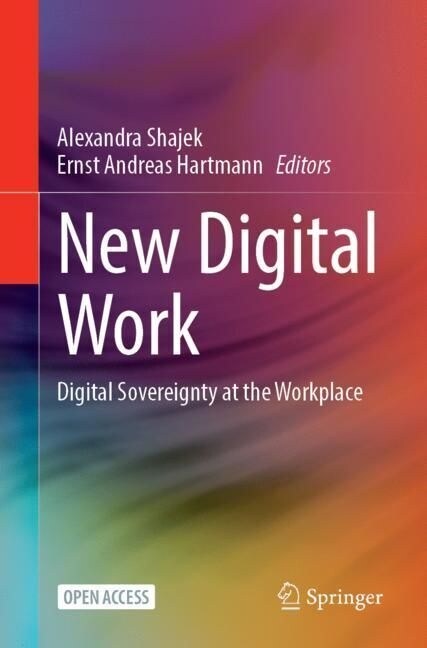 New Digital Work: Digital Sovereignty at the Workplace (Paperback, 2023)