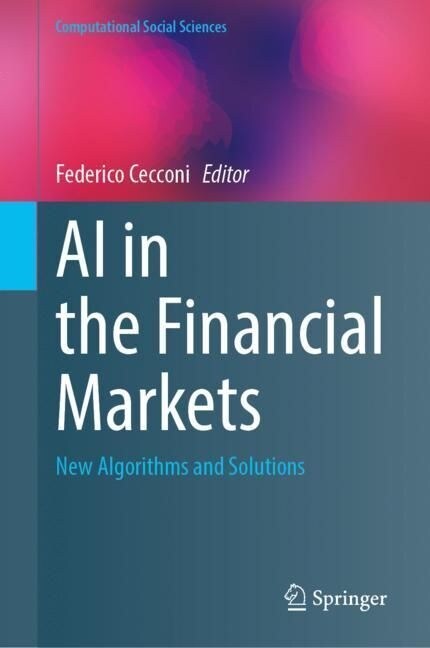 AI in the Financial Markets: New Algorithms and Solutions (Hardcover, 2023)