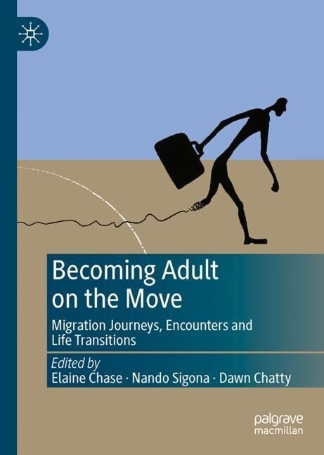 Becoming Adult on the Move: Migration Journeys, Encounters and Life Transitions (Hardcover, 2023)