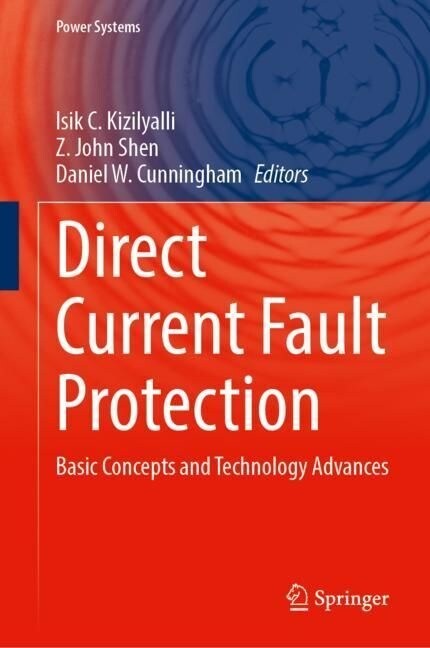 Direct Current Fault Protection: Basic Concepts and Technology Advances (Hardcover, 2023)