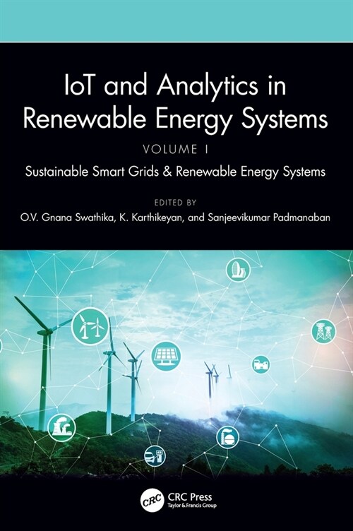 IoT and Analytics in Renewable Energy Systems (Volume 1) : Sustainable Smart Grids & Renewable Energy Systems (Hardcover)