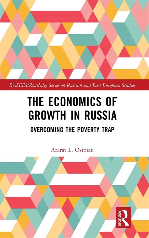 The Economics of Growth in Russia : Overcoming the Poverty Trap (Hardcover)