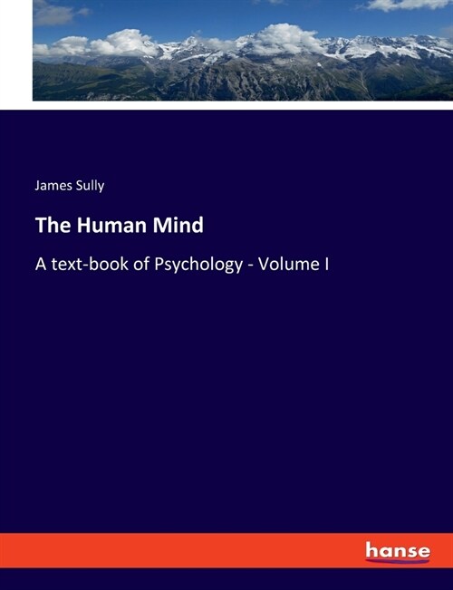 The Human Mind: A text-book of Psychology - Volume I (Paperback)