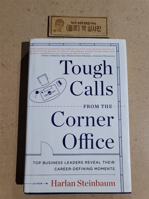 [중고] Tough Calls from the Corner Office: Top Business Leaders Reveal Their Career-Defining Moments (Hardcover)