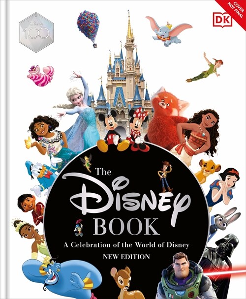 The Disney Book New Edition : A Celebration of the World of Disney: Centenary Edition (Hardcover)