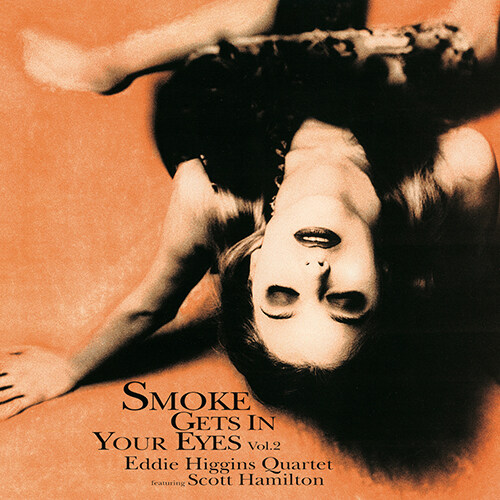 [수입] Eddie Higgins Quartet featuring Scott Hamilton - Smoke Gets In Your Eyes Vol. 2 (180g LP, Limited Edition)