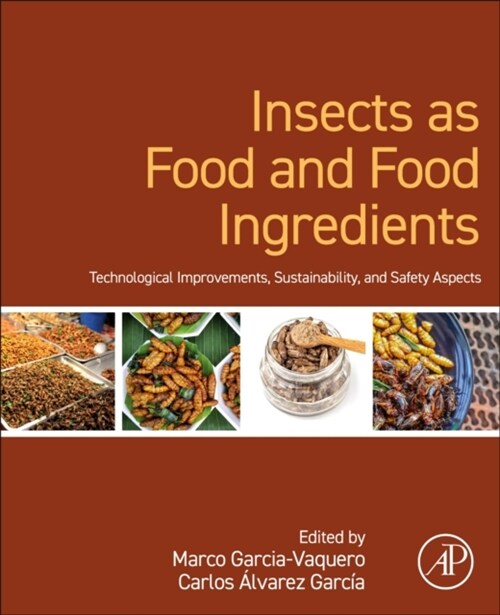 Insects as Food and Food Ingredients: Technological Improvements, Sustainability, and Safety Aspects (Paperback)