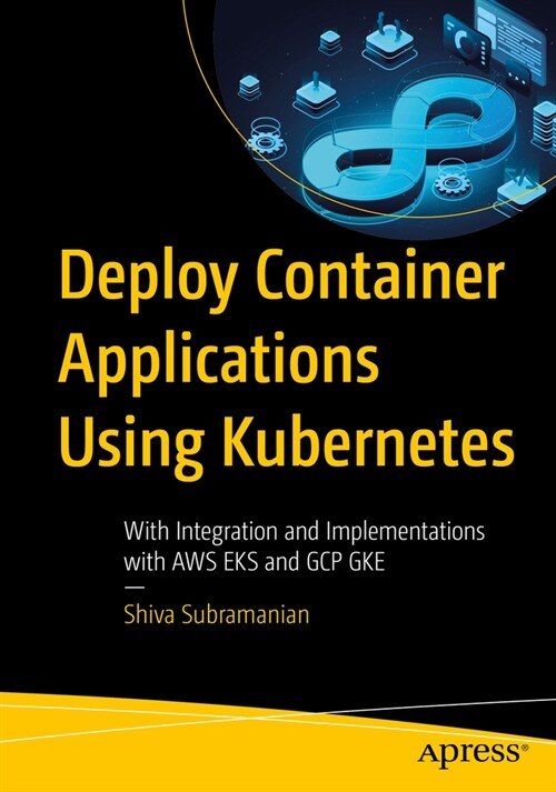 Deploy Container Applications Using Kubernetes: Implementations with Microk8s and Aws Eks (Paperback)