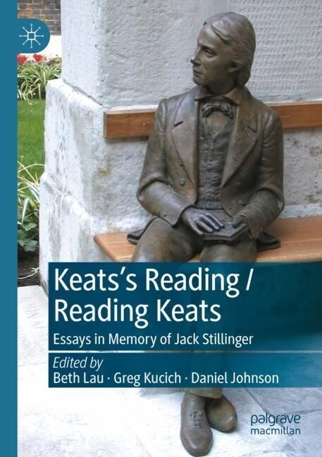 Keatss Reading / Reading Keats: Essays in Memory of Jack Stillinger (Paperback, 2022)