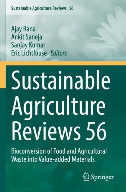 Sustainable Agriculture Reviews 56: Bioconversion of Food and Agricultural Waste Into Value-Added Materials (Paperback, 2021)