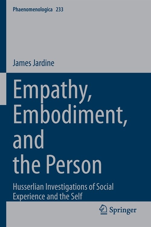 Empathy, Embodiment, and the Person: Husserlian Investigations of Social Experience and the Self (Paperback, 2022)