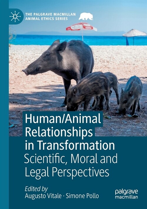 Human/Animal Relationships in Transformation: Scientific, Moral and Legal Perspectives (Paperback, 2022)