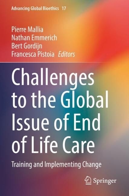Challenges to the Global Issue of End of Life Care: Training and Implementing Change (Paperback, 2022)