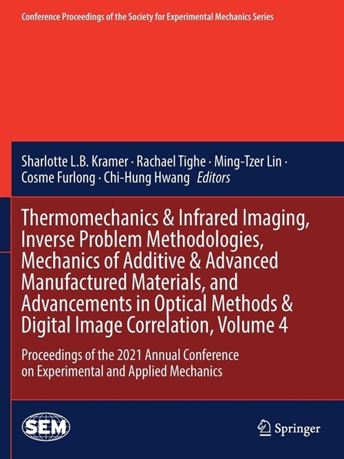 Thermomechanics & Infrared Imaging, Inverse Problem Methodologies, Mechanics of Additive & Advanced Manufactured Materials, and Advancements in Optica (Paperback)