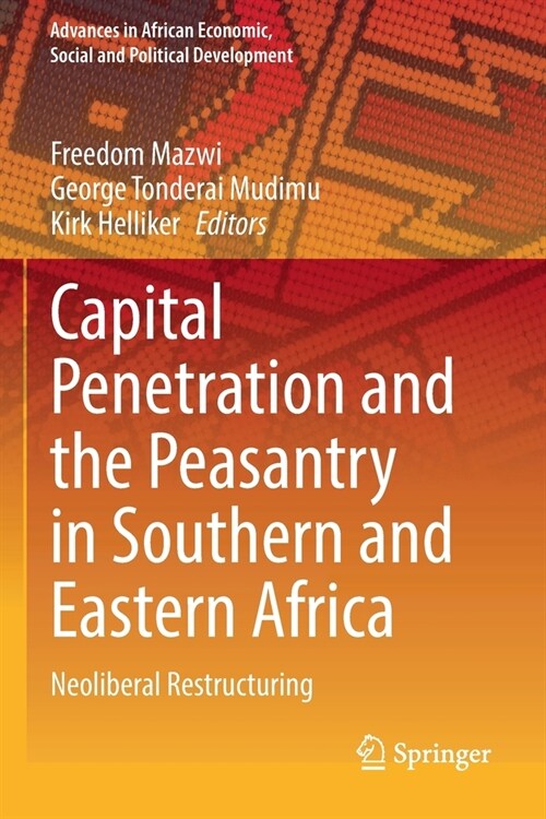 Capital Penetration and the Peasantry in Southern and Eastern Africa: Neoliberal Restructuring (Paperback, 2022)
