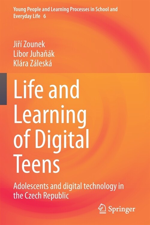 Life and Learning of Digital Teens: Adolescents and Digital Technology in the Czech Republic (Paperback, 2022)