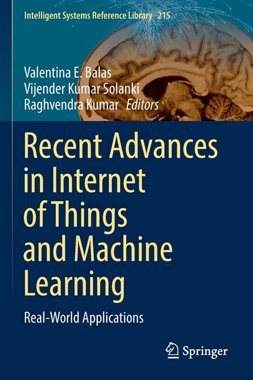 Recent Advances in Internet of Things and Machine Learning: Real-World Applications (Paperback, 2022)