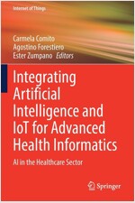 Integrating Artificial Intelligence and Iot for Advanced Health Informatics: AI in the Healthcare Sector (Paperback, 2022)