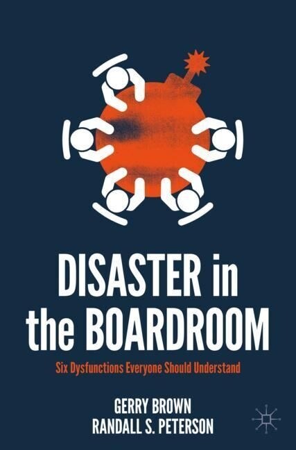 Disaster in the Boardroom: Six Dysfunctions Everyone Should Understand (Paperback, 2022)