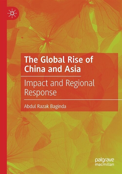 The Global Rise of China and Asia: Impact and Regional Response (Paperback, 2, 2021)