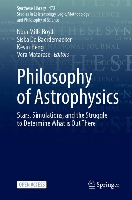 Philosophy of Astrophysics: Stars, Simulations, and the Struggle to Determine What Is Out There (Paperback, 2023)