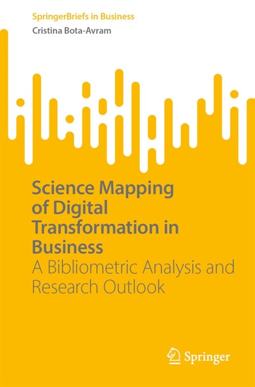 Science Mapping of Digital Transformation in Business: A Bibliometric Analysis and Research Outlook (Paperback, 2023)