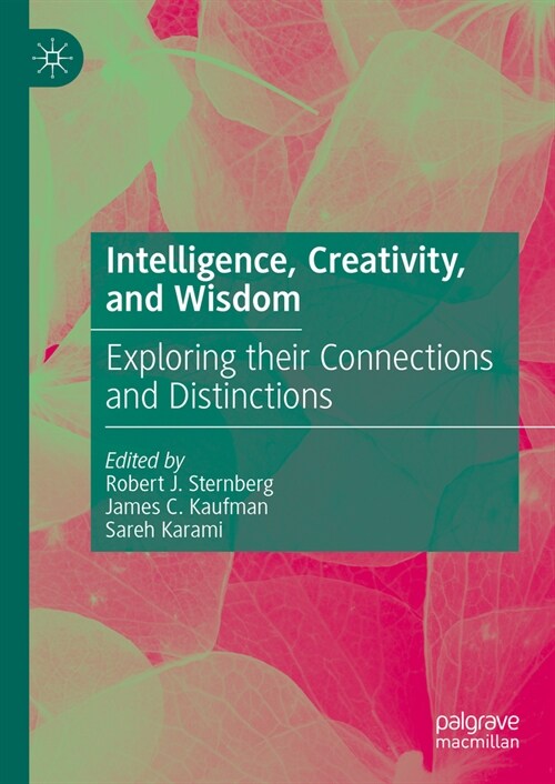 Intelligence, Creativity, and Wisdom: Exploring Their Connections and Distinctions (Hardcover, 2023)
