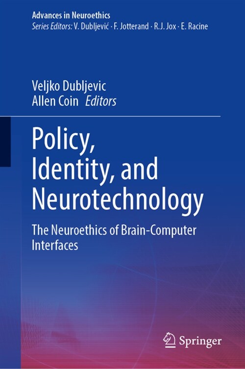 Policy, Identity, and Neurotechnology: The Neuroethics of Brain-Computer Interfaces (Hardcover, 2023)