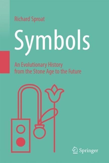 Symbols: An Evolutionary History from the Stone Age to the Future (Hardcover, 2023)