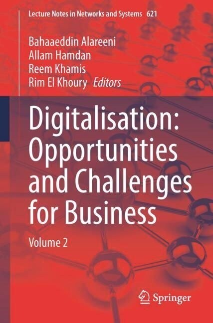 Digitalisation: Opportunities and Challenges for Business: Volume 2 (Paperback, 2023)