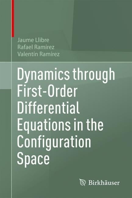 Dynamics through First-Order Differential Equations in the Configuration Space (Hardcover)